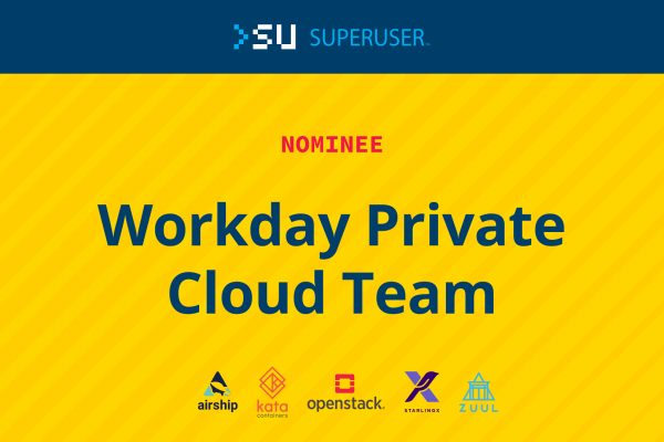 2020 Superuser Awards Nominee: Workday Private Cloud Team